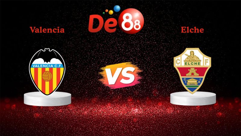 Bảng kèo Valencia vs Elche 03h00 ngày 11/01/2026