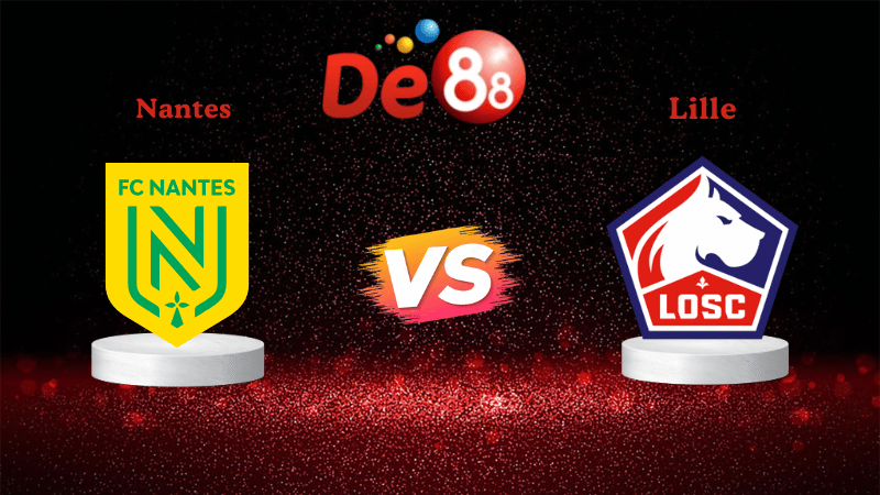 Nhận định soi kèo Nantes vs Lille 01h45 ngày 20/10/2025