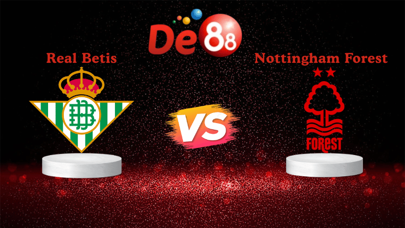 Soi kèo Real Betis vs Nottingham Forest 02h00 ngày 25/09/2025 - Europa League
