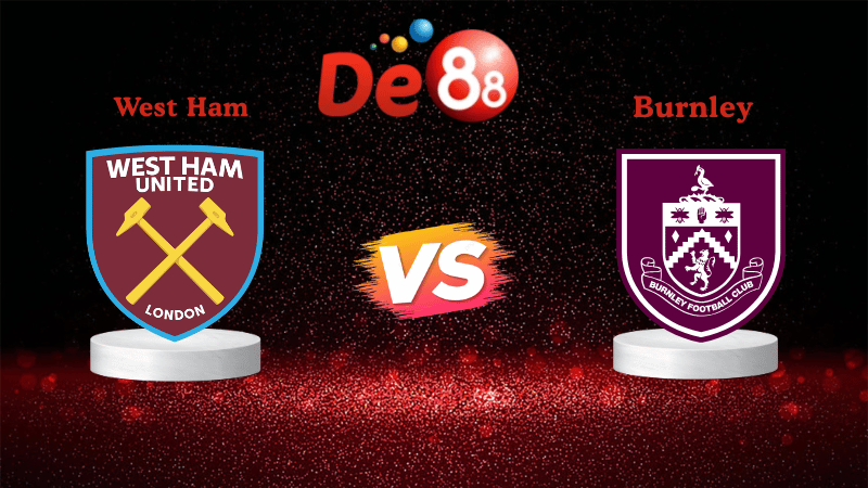 Nhận định soi kèo West Ham vs Burnley 22h00 ngày 08/11/2025