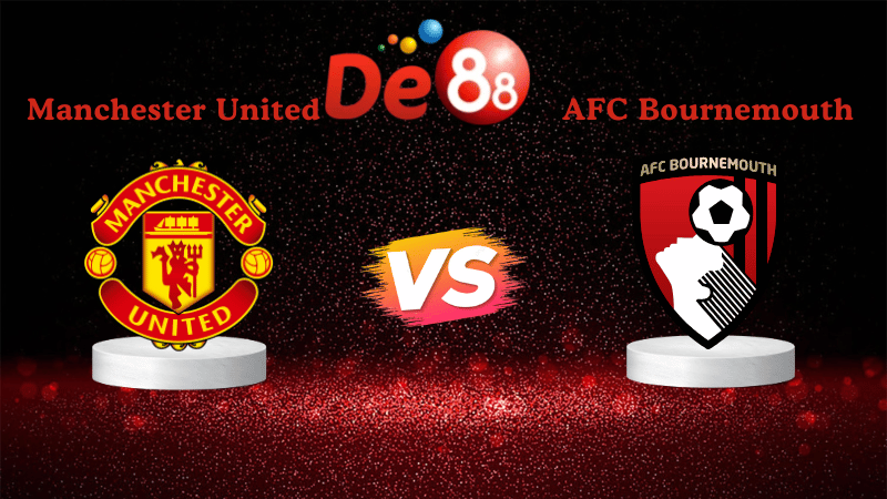 Nhận định soi kèo Manchester United vs AFC Bournemouth 03h00 ngày 16/12/2025