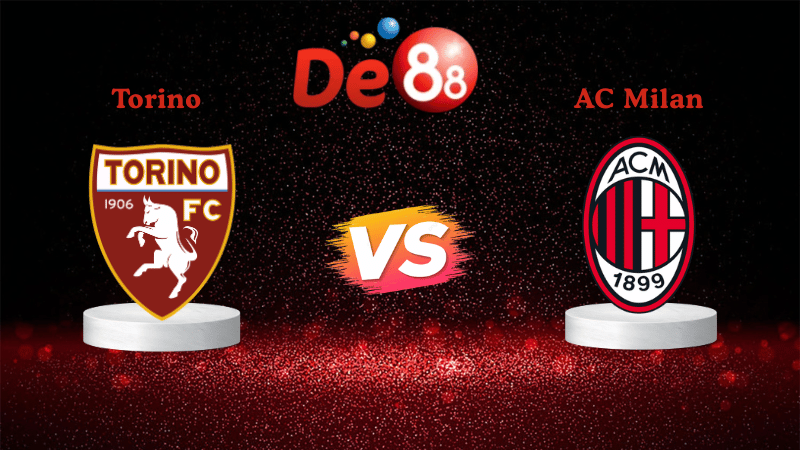 Nhận định soi kèo Torino vs AC Milan 02h45 ngày 09/12/2025