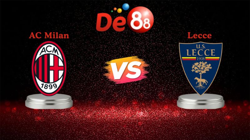 soi kèo AC Milan vs Lecce 02h45 ngày 19/01/2026