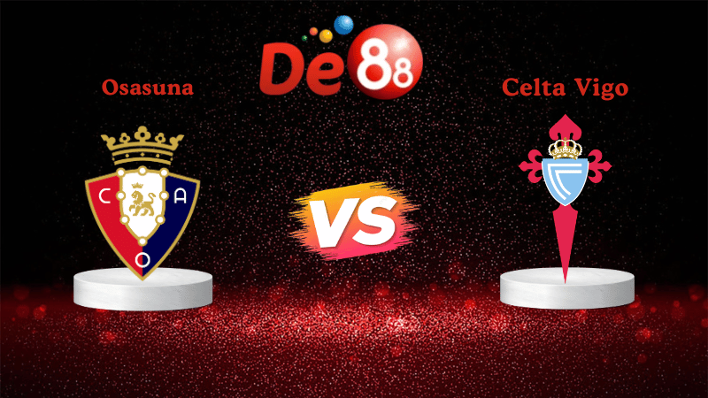 Nhận định soi kèo Osasuna vs Celta Vigo 00h30 ngày 27/10/2025