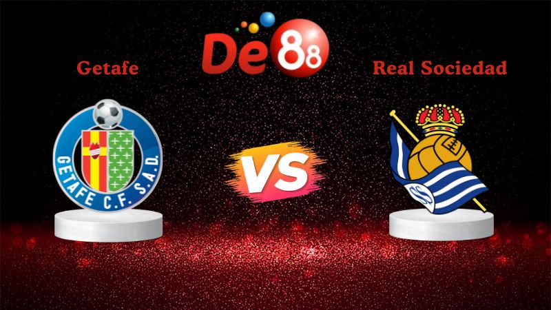 Nhận định soi kèo Getafe vs Real Sociedad 03h00 ngày 10/01/2026