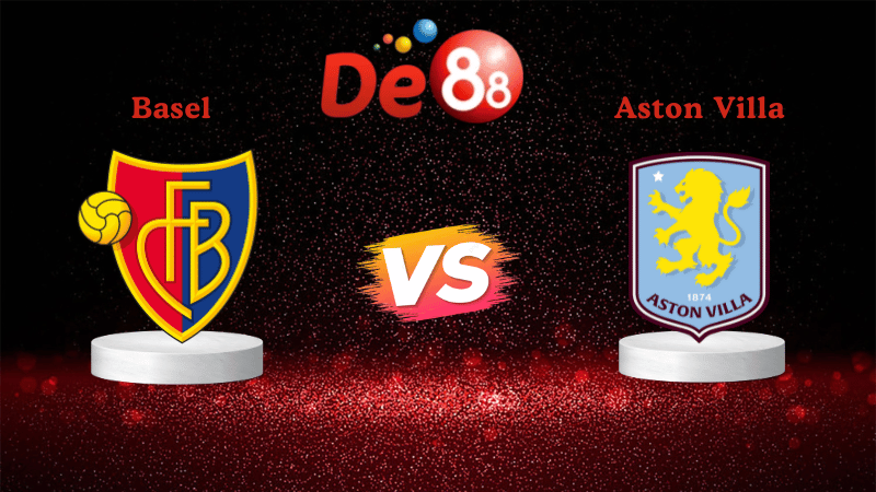 Nhận định soi kèo Basel vs Aston Villa 03h00 ngày 12/12/2025