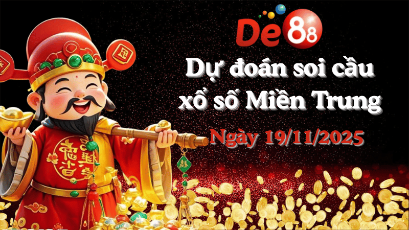 Dự đoán soi cầu xổ số miền trung hôm nay 19/11/2025