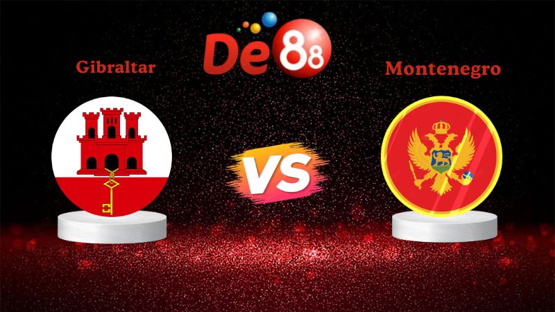 Nhận định soi kèo Gibraltar vs Montenegro 02h45 ngày 15/11/2025