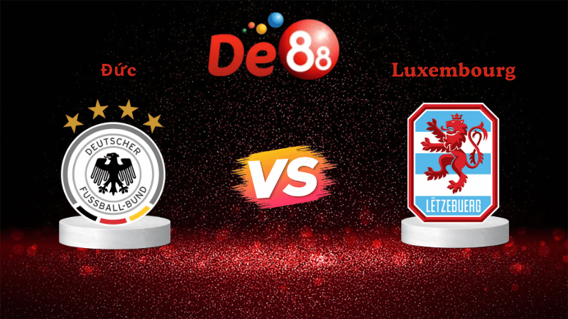 Nhận định soi kèo Đức vs Luxembourg 01h45 ngày 11/10/2025