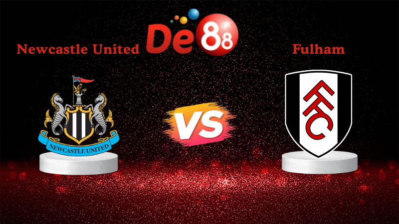 Nhận định soi kèo Newcastle United vs Fulham 03h15 ngày 18/12/2025