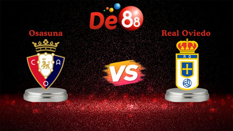 soi kèo Osasuna vs Real Oviedo 00h30 ngày 18/01/2026