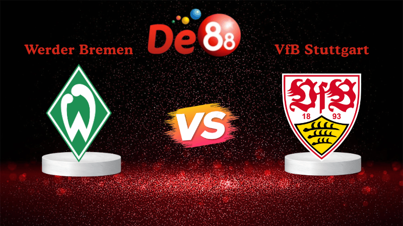 Nhận định soi kèo Werder Bremen vs VfB Stuttgart 01h30 ngày 15/12/2025