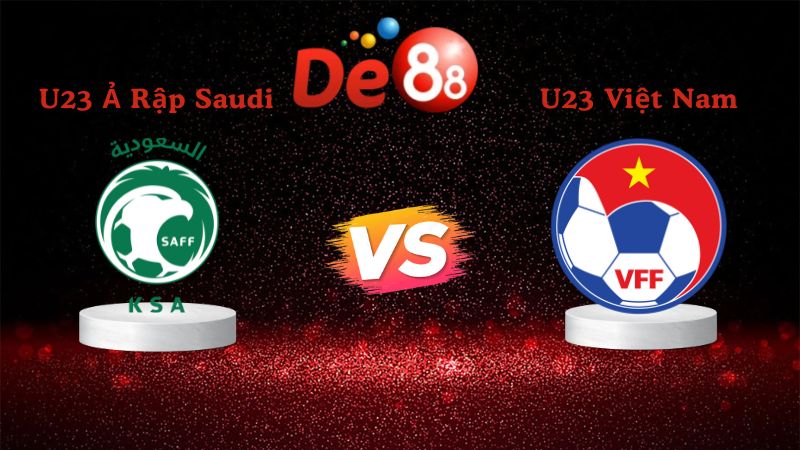 Nhận định soi kèo U23 Ả Rập Saudi vs U23 Việt Nam 23h30 ngày 12/01/2026