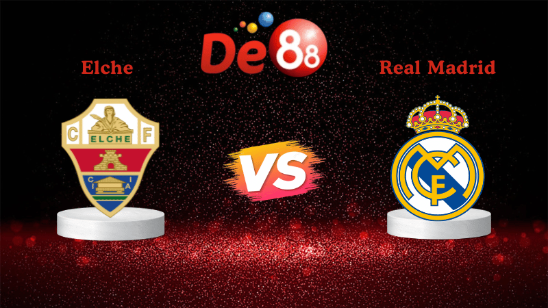 Nhận định soi kèo Elche vs Real Madrid 03h00 ngày 24/11/2025