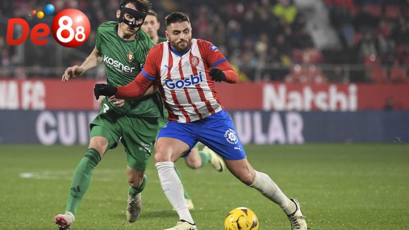 Sức mạnh và phong độ của Girona vs Osasuna