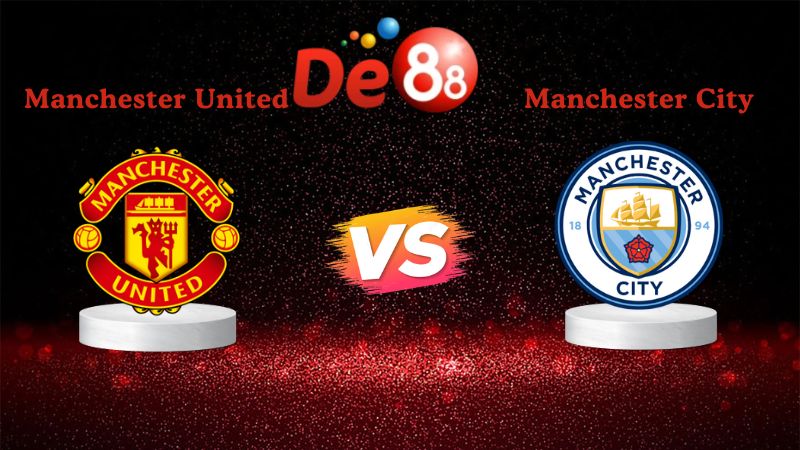 Nhận định soi kèo Manchester United vs Manchester City 19h30 ngày 17/01/2026