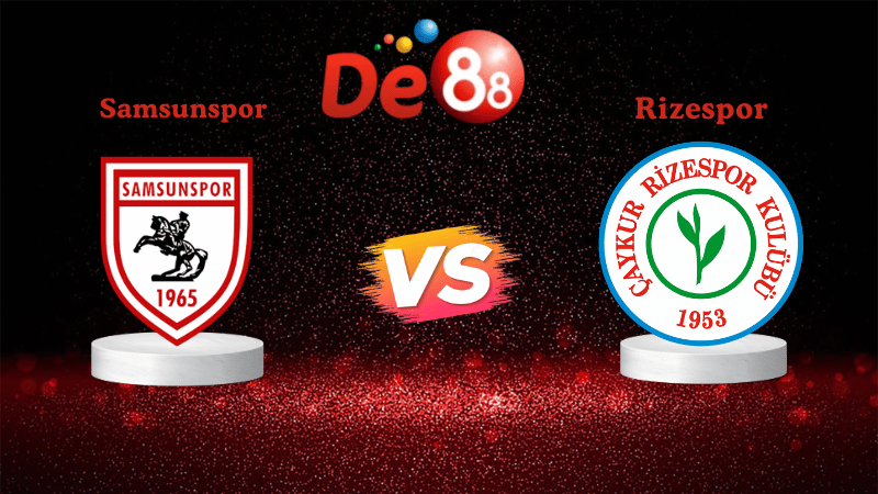 Nhận định soi kèo Samsunspor vs Rizespor 00h00 ngày 28/10/2025