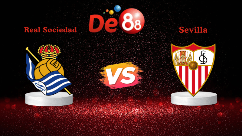 Nhận định soi kèo Real Sociedad vs Sevilla 02h00 ngày 25/10/2025