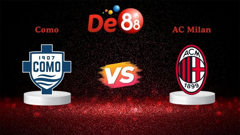Nhận định soi kèo Como vs AC Milan 02h45 ngày 16/01/2026