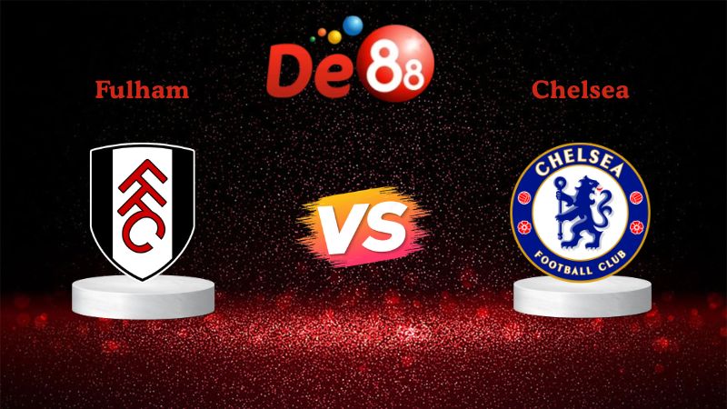 Soi kèo Fulham vs Chelsea 02h30 ngày 08/01/2026