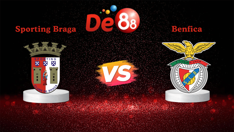 Nhận định soi kèo Sporting Braga vs Benfica 01h00 ngày 29/12/2025