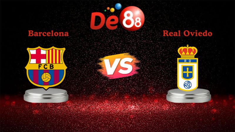 Nhận định soi kèo Barcelona vs Real Oviedo 22h15 ngày 25/01/2026