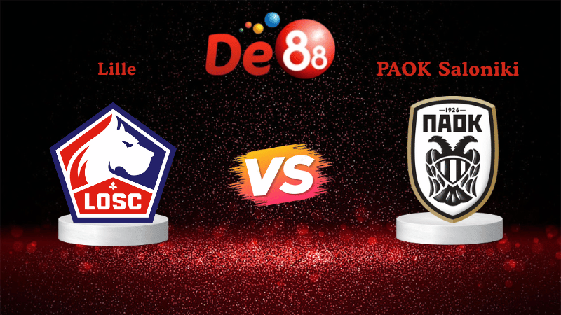 Nhận định soi kèo Lille vs PAOK Saloniki 02h00 ngày 24/10/2025
