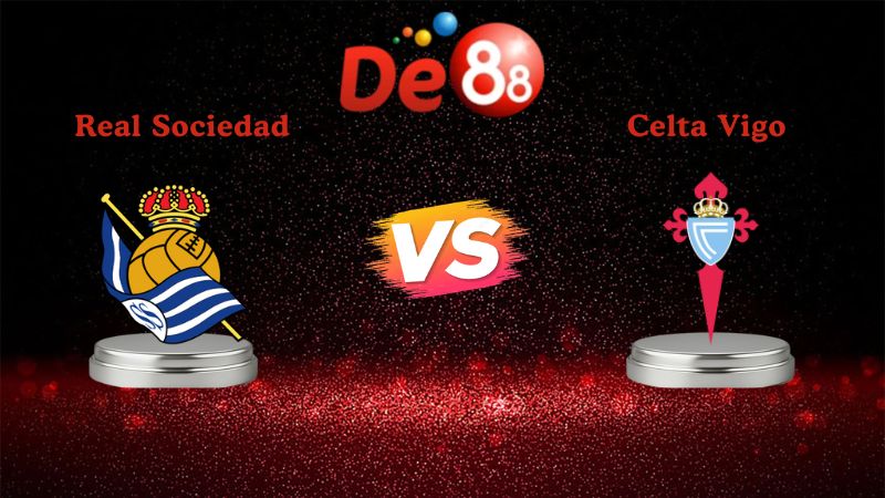Nhận định soi kèo Real Sociedad vs Celta Vigo 00h30 ngày 26/01/2026