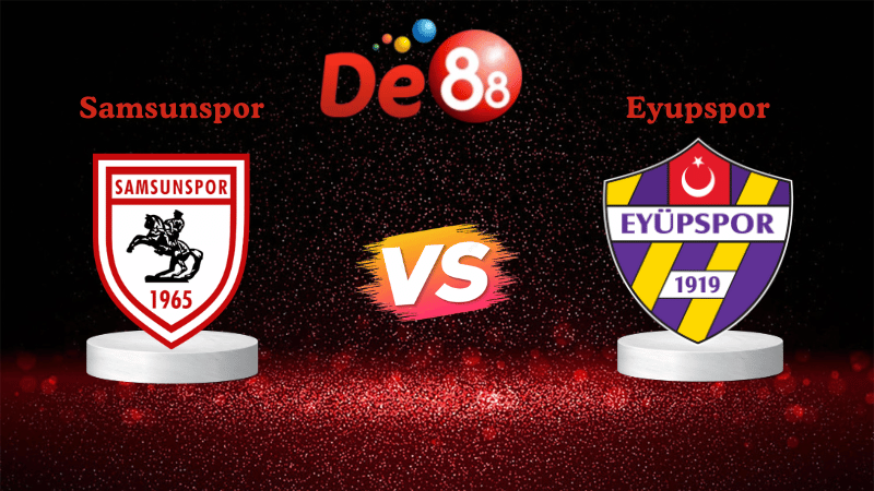 Nhận định soi kèo Samsunspor vs Eyupspor 00h30 ngày 25/12/2025