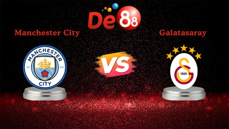 Nhận định soi kèo Manchester City vs Galatasaray 03h00 ngày 29/01/2026