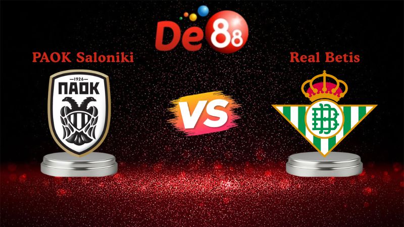 Soi kèo PAOK Saloniki vs Real Betis 00h45 ngày 23/01/2026