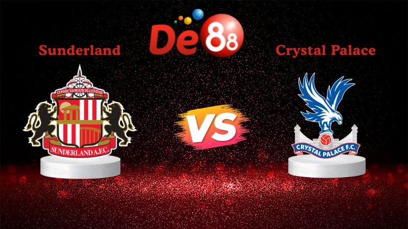 Nhận định soi kèo Sunderland vs Crystal Palace 22h00 ngày 17/01/2026