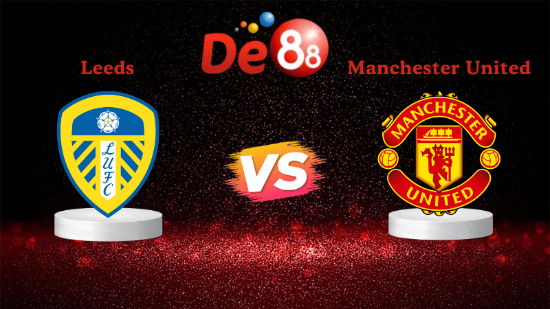 Nhận định soi kèo Leeds vs Manchester United 19h30 ngày 04/01/2026