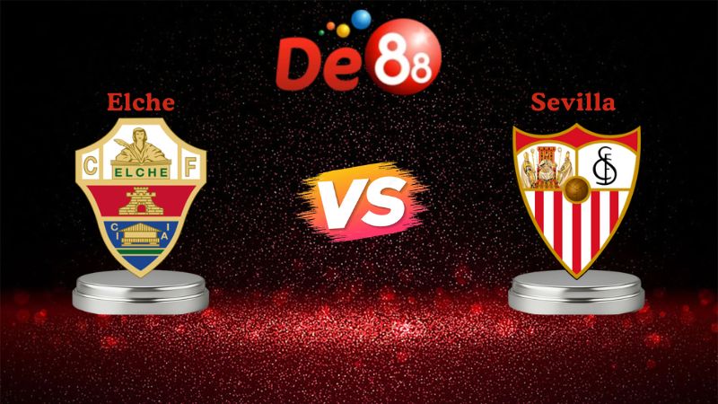 soi kèo Elche vs Sevilla 03h00 ngày 20/01/2026