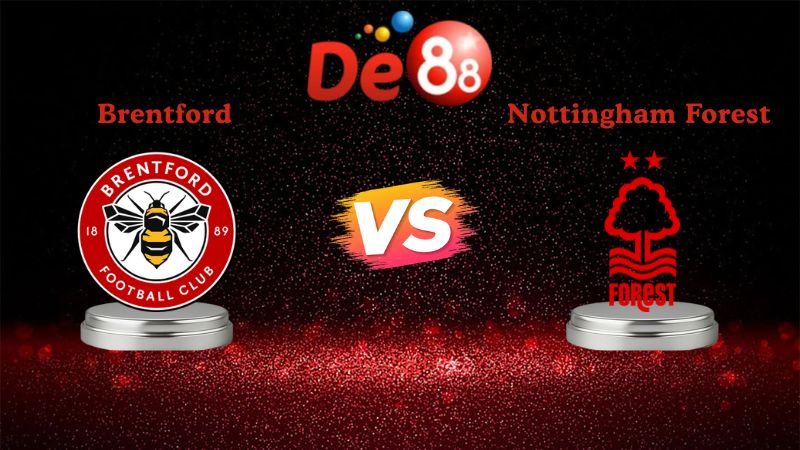 Nhận định soi kèo Brentford vs Nottingham Forest 21h00 ngày 25/01/2026