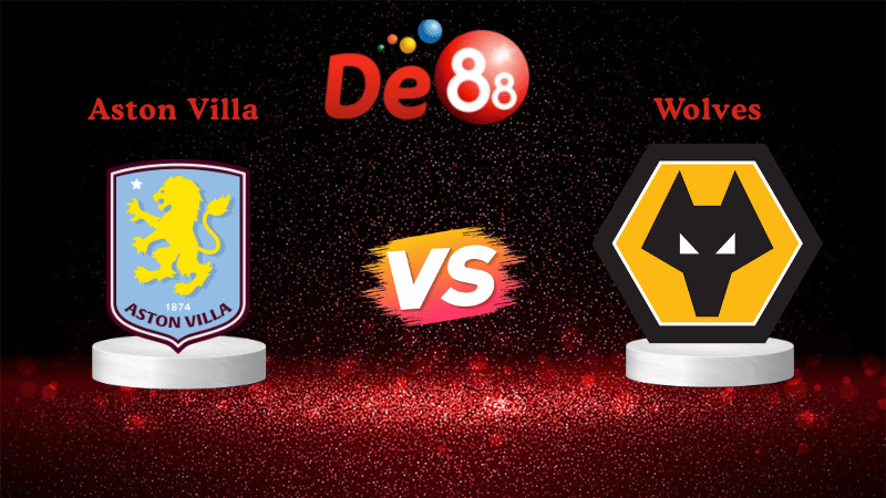 Nhận định soi kèo Aston Villa vs Wolves 21h05 ngày 30/11/2025