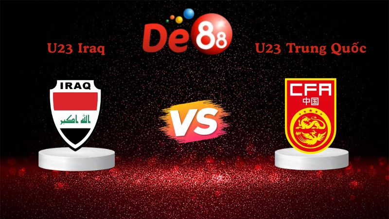 Soi kèo U23 Iraq vs U23 Trung Quốc 21h00 ngày 08/01/2026