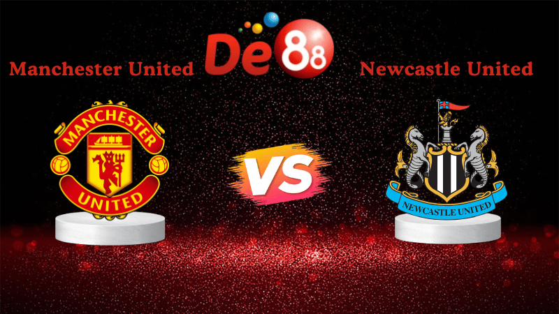 Nhận định soi kèo Manchester United vs Newcastle United 03h00 ngày 27/12/2025
