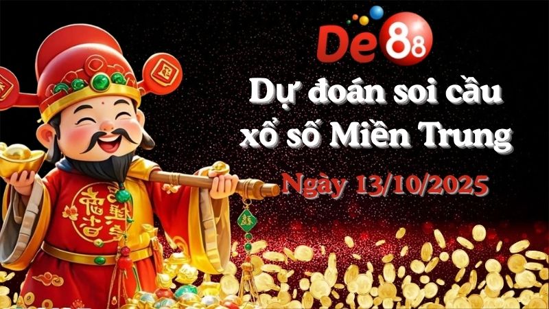 Dự đoán soi cầu xổ số miền Trung hôm nay ngày 13/10/2025
