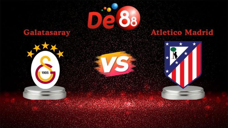 Nhận định soi kèo Galatasaray vs Atletico Madrid 00h45 ngày 22/01/2026