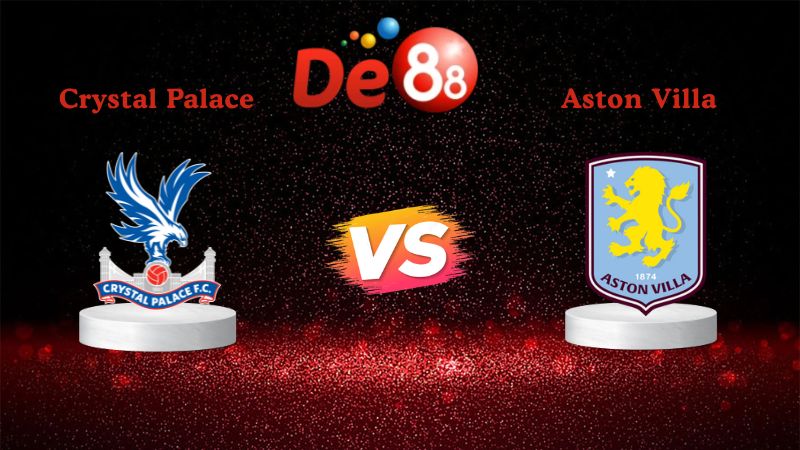 Soi kèo Crystal Palace vs Aston Villa 02h30 ngày 08/01/2026