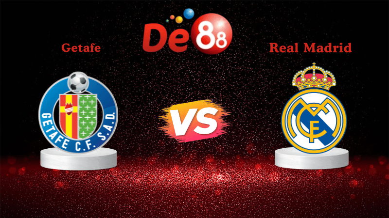 Nhận định soi kèo Getafe vs Real Madrid 02h00 ngày 20/10/2025