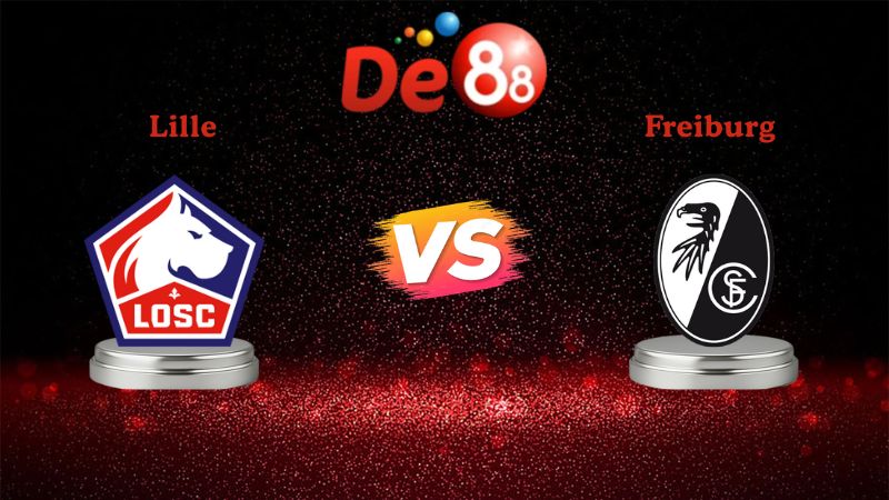 Nhận định soi kèo Lille vs Freiburg 03h00 ngày 30/01/2026
