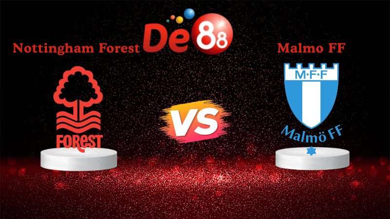 Nhận định soi kèo Nottingham Forest vs Malmo FF 03h00 ngày 28/11/2025