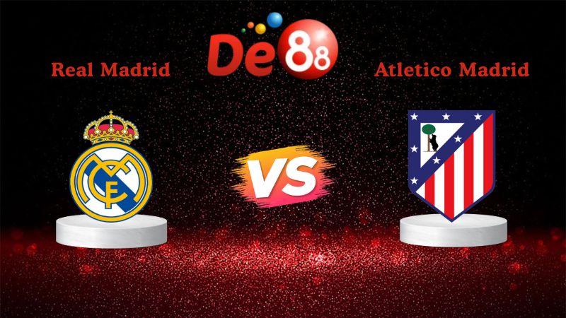 Soi kèo Real Madrid vs Atletico Madrid 02h00 ngày 09/01/2026