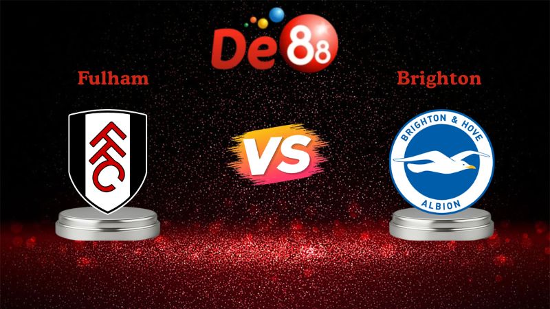 Nhận định soi kèo Fulham vs Brighton 22h00 ngày 24/01/2026